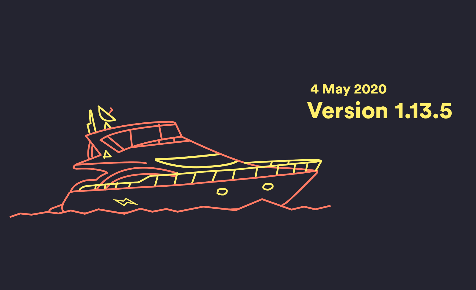 Up Release Notes 1.13.5 Shipping Ship Mid range recreational yacht.