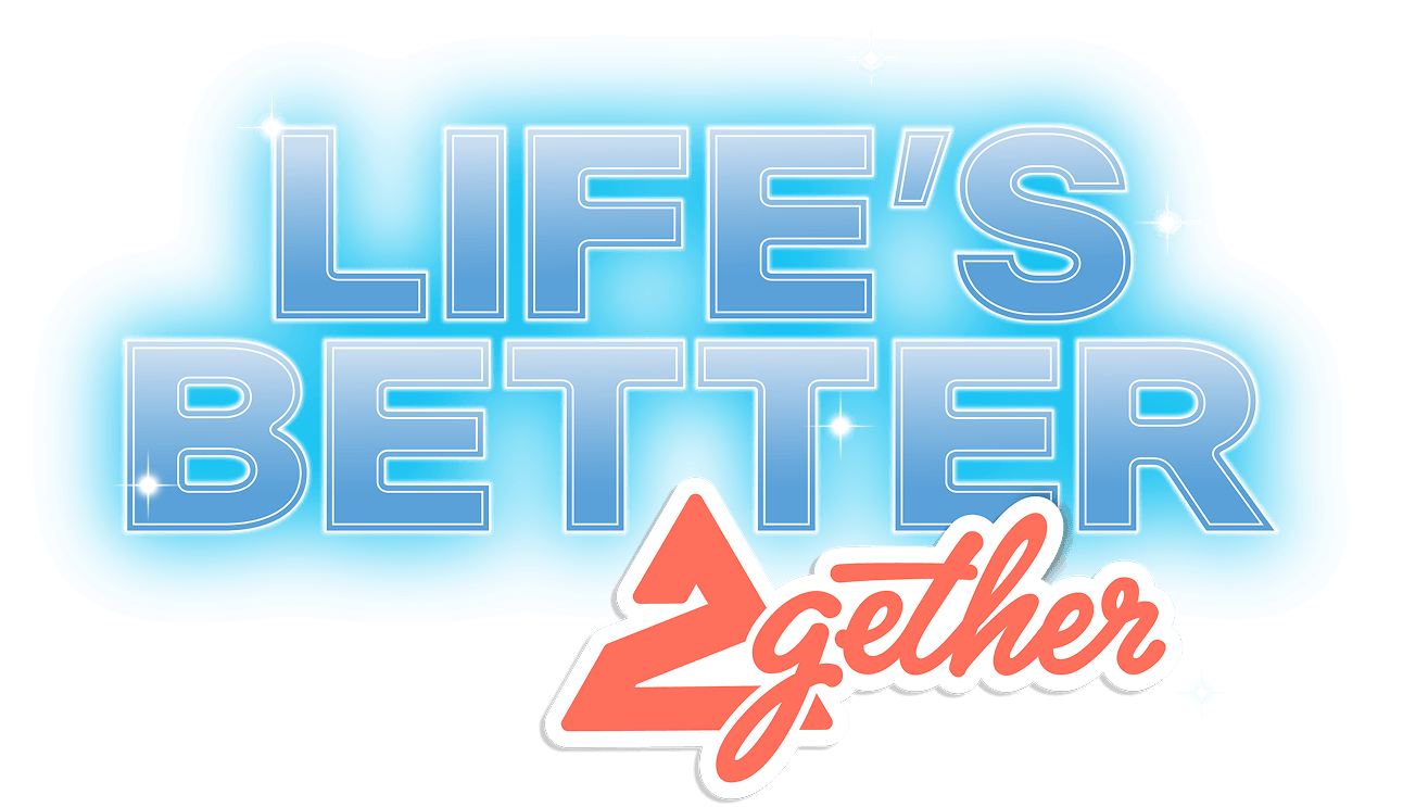 Life's better 2Gether